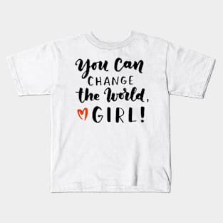 Girl You Can Change The World Feminism Kids T-Shirt